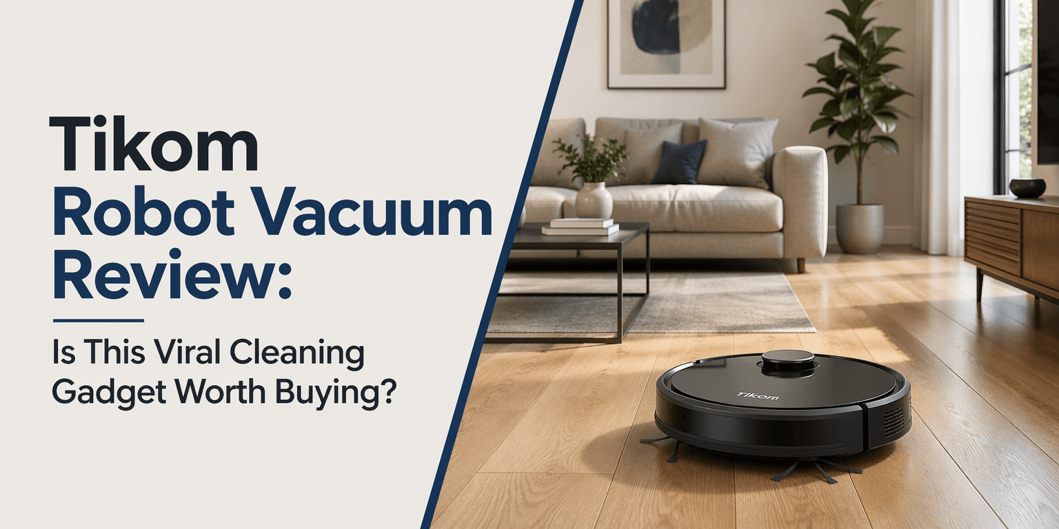 Tikom Robot Vacuum Review: Is This Viral Cleaning Gadget Worth Buying?