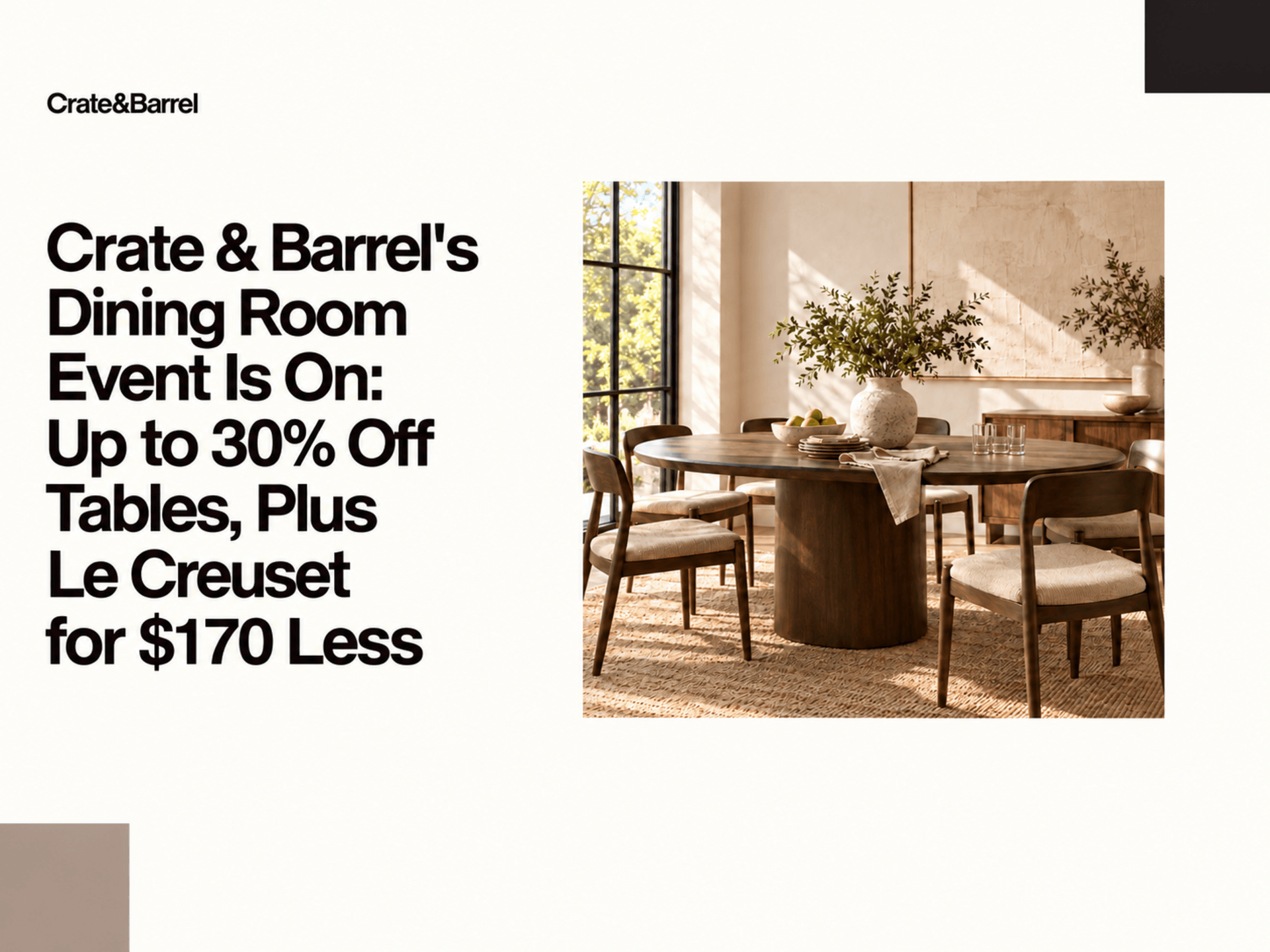 Crate & Barrel’s Dining Room Event Is On: Up to 30% Off Tables, Plus Le Creuset for $170 Less