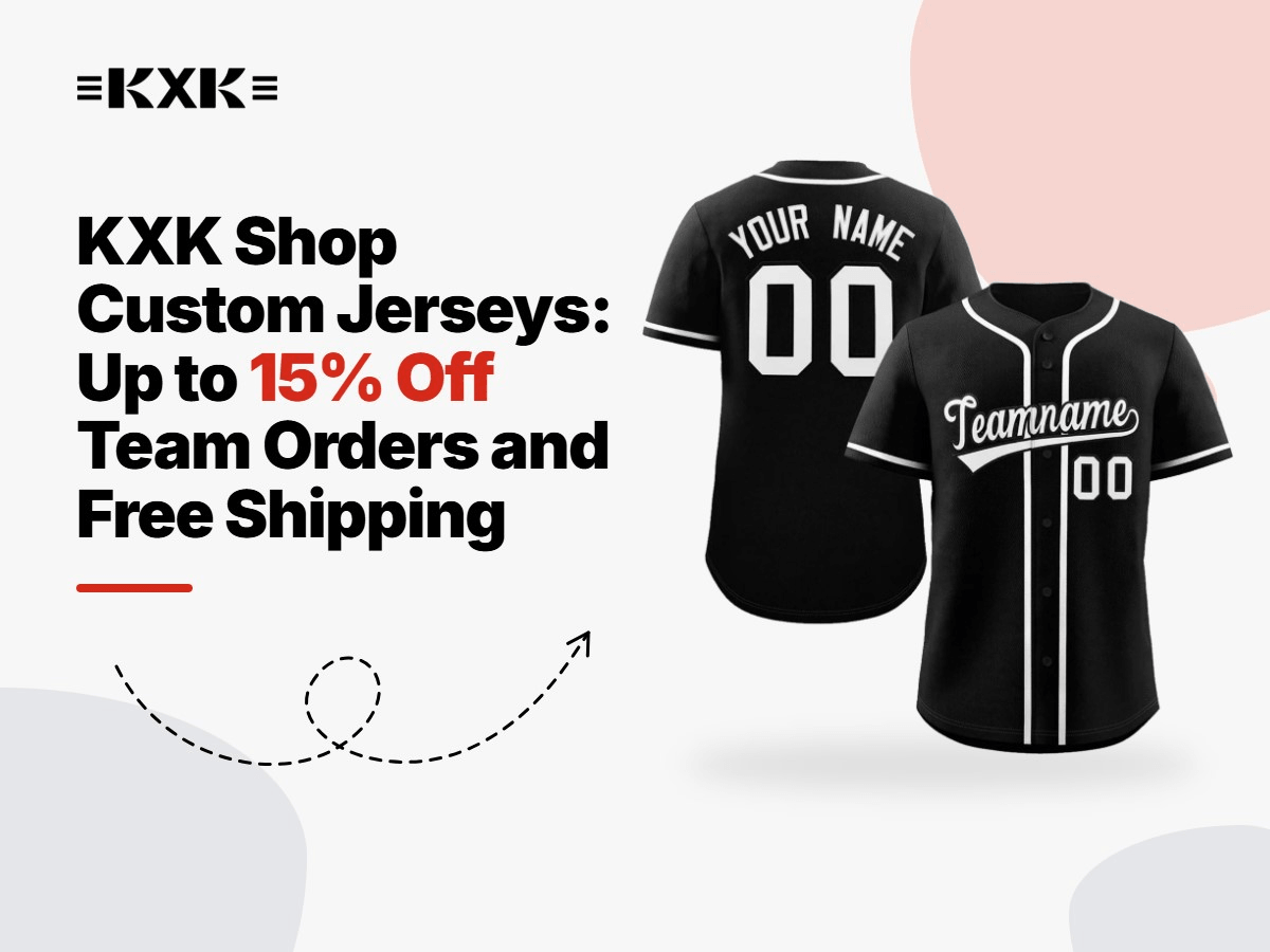 KXK Shop Custom Jerseys: Up to 15% Off Team Orders and Free Shipping 