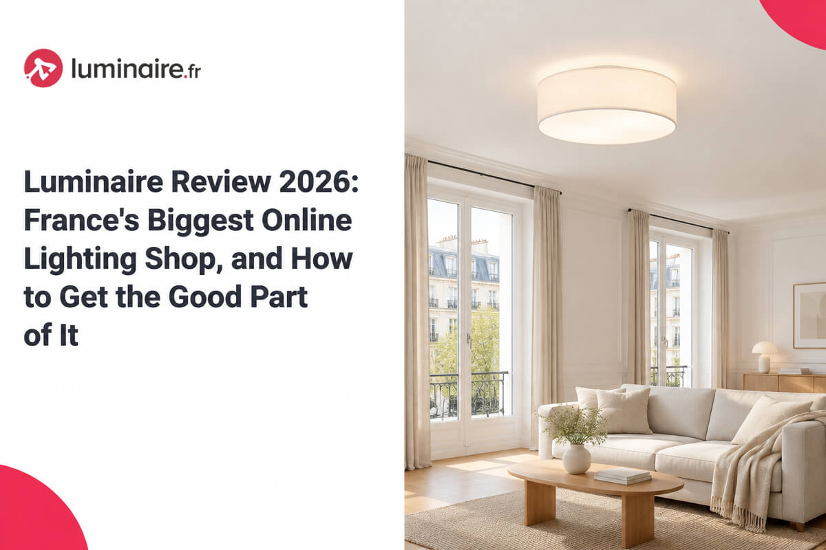 Luminaire Review 2026: France’s Biggest Online Lighting Shop, and How to Get the Good Part of It