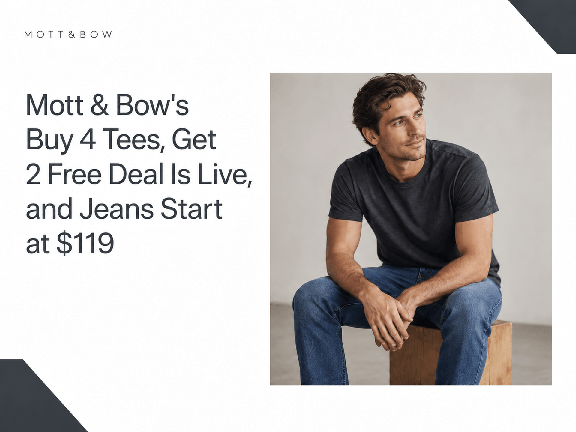Mott & Bow’s Buy 4 Tees, Get 2 Free Deal Is Live, and Jeans Start at $119