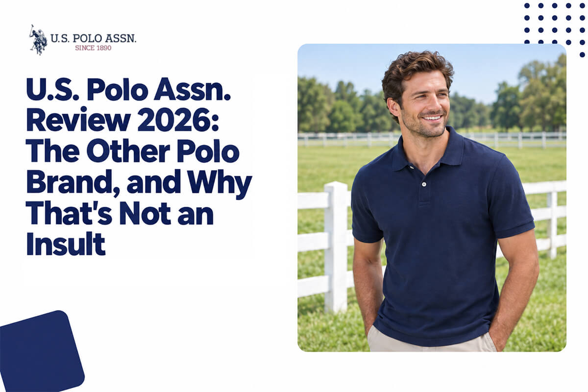 U.S. Polo Assn. Review 2026: The Other Polo Brand, and Why That’s Not an Insult